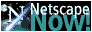 Netscape now!
